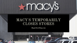 Macys temporarily closes stores